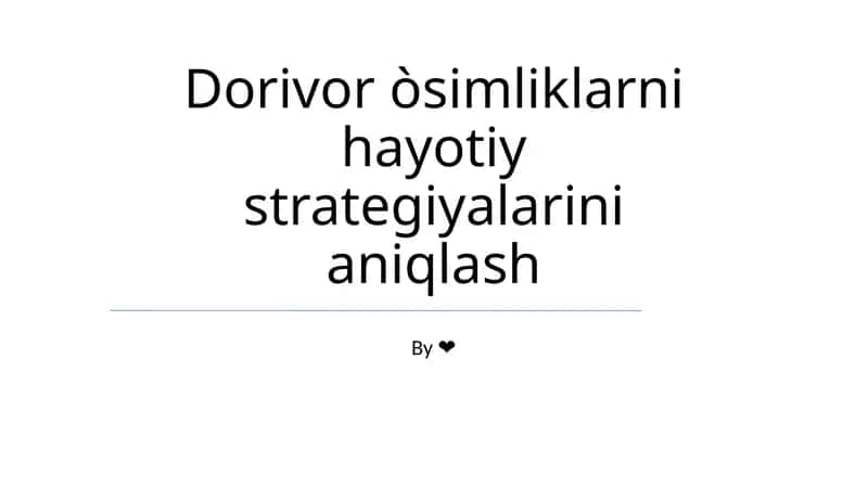 Dorivor òsimliklarni hayotiy strategiyalarini aniqlash 1