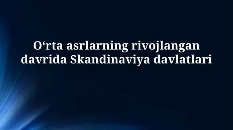 Yuqori Oʻrta Asrlarda Skandinaviya Davlatlarining Siyosiy Tuzulimi 1
