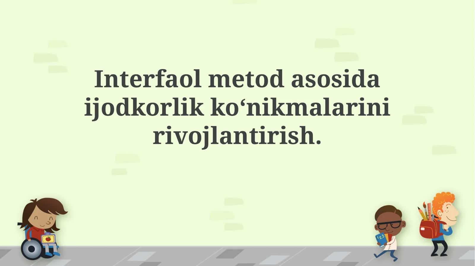Interfaol metod asosida ijodkorlik koʻnikmalarinirivojlantirish 1