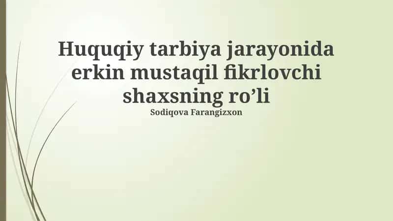 Huquqiy tarbiya jarayonida erkin mustaqil fikrlovchi shaxsning ro’li 1