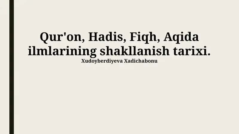 Qur'on, Hadis, Fiqh, Aqida ilmlarining shakllanish tarixi 1