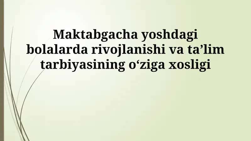 Maktabgacha yoshdagi bolalarda rivojlanishi va taʼlim tarbiyasining oʻziga xosligi 1