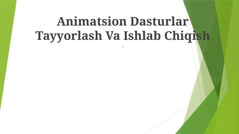 Animatsion Dasturlar Tayyorlash Va Ishlab Chiqish 1