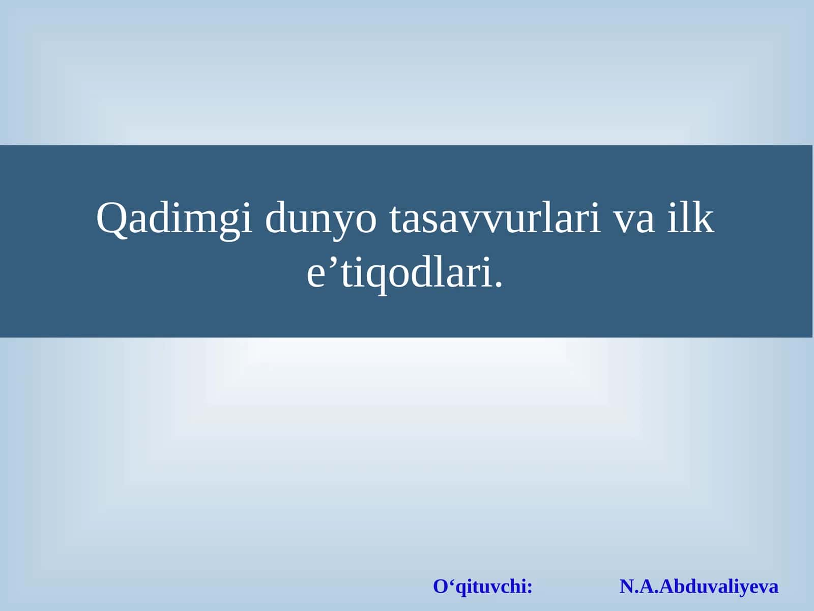 Qadimgidunyotasavvurlarivailke’tiqodlari 1