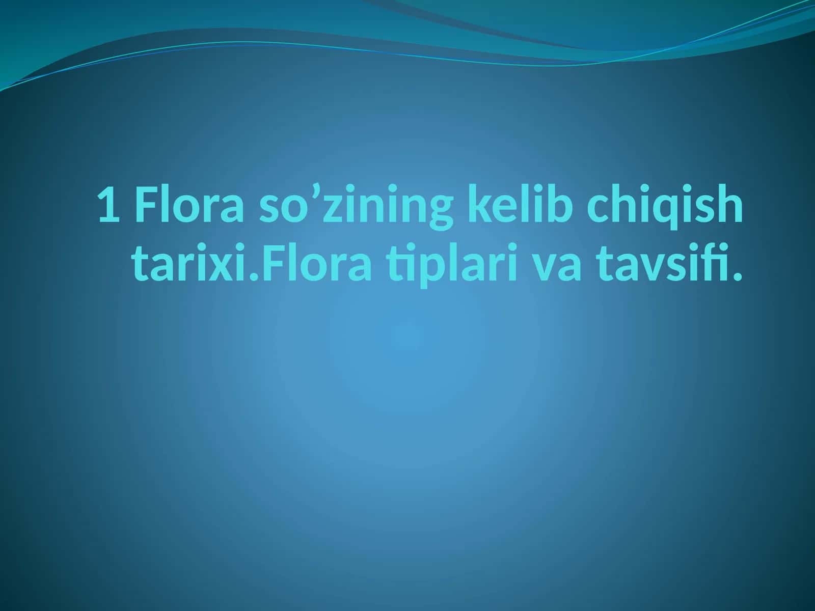 Flora tiplari va tavsifi 1