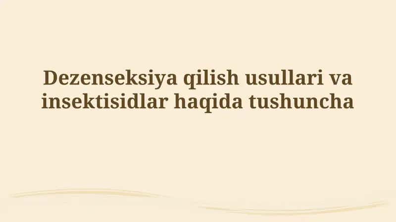 Dezinseksiya qilish usullari va insektisidlar haqidatushuncha 1