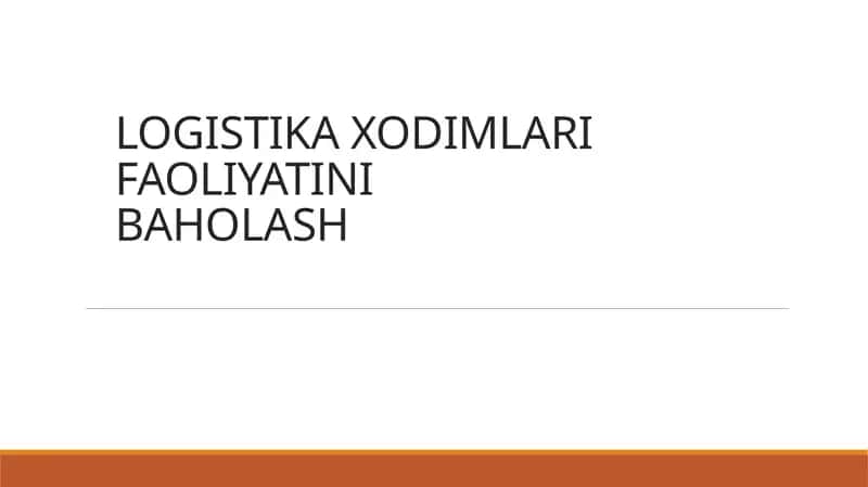 LOGISTIKA XODIMLARI FAOLIYATINI BAHOLASH 1