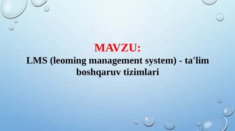 LMS (Leoming Management System) - ta'lim boshqaruvi tizimlari (TAQDIMOT) 1