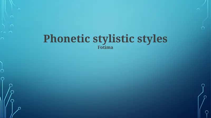Phonetic stylistic styles 1
