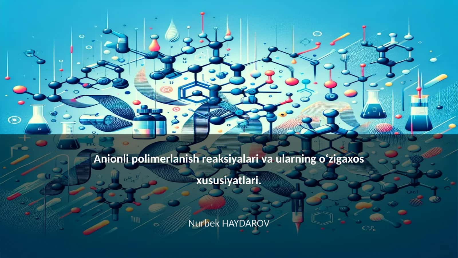 Aniyonli polimerlanish reaksiyalari va ularning o‘ziga xos xususiyatlari 1