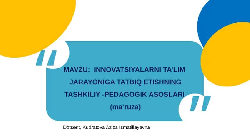 Innovatsiyalarni ta’lim jarayoniga tatbiq etishning tashkiliy -pedagogik asoslari 1