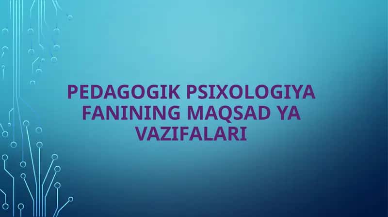 Pedagogik Psixologiya Fanining Maqsad va Vazifalari 1