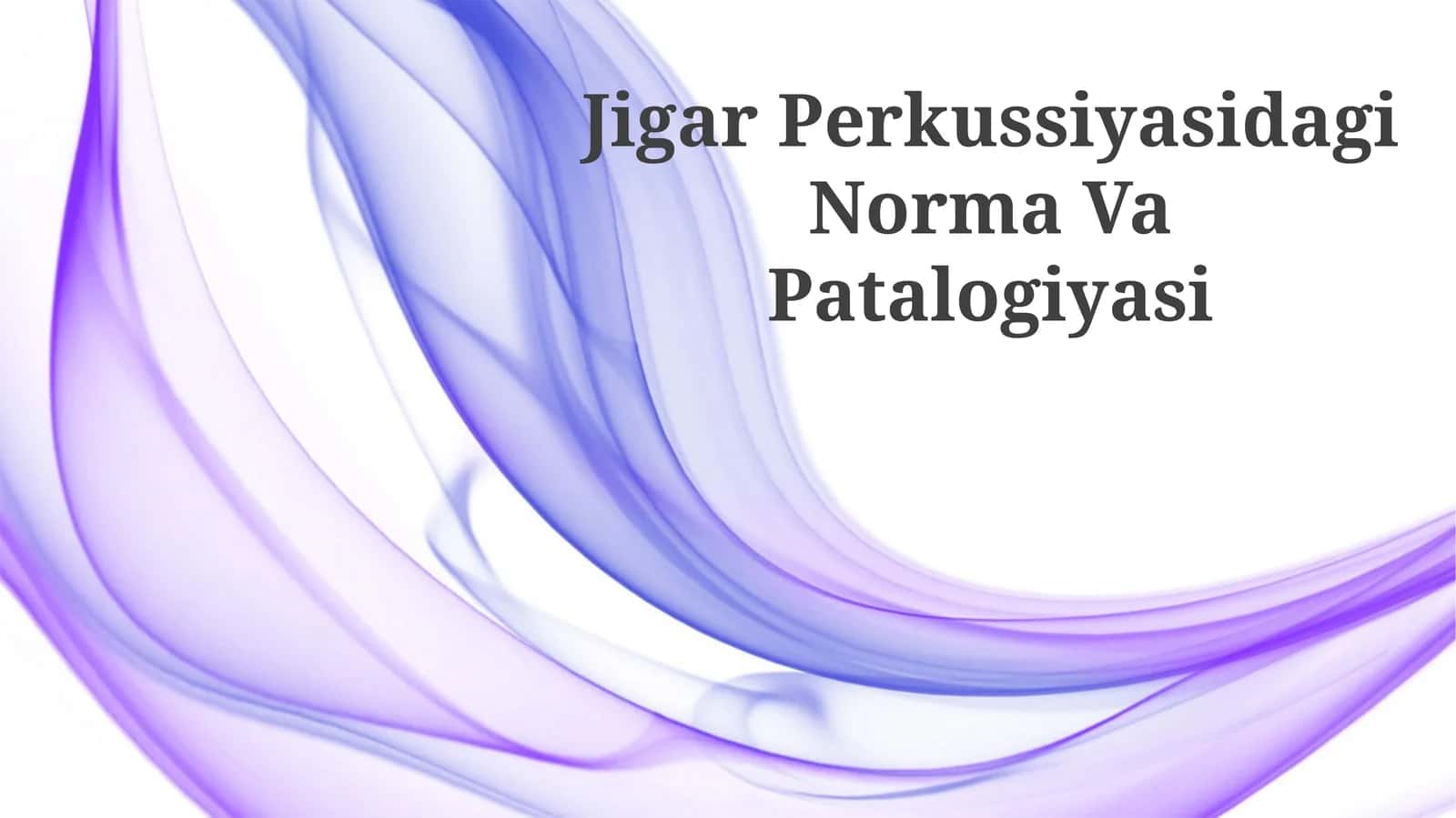 Jigar Perkussiyasidagi Norma Va Patalogiyasi 1