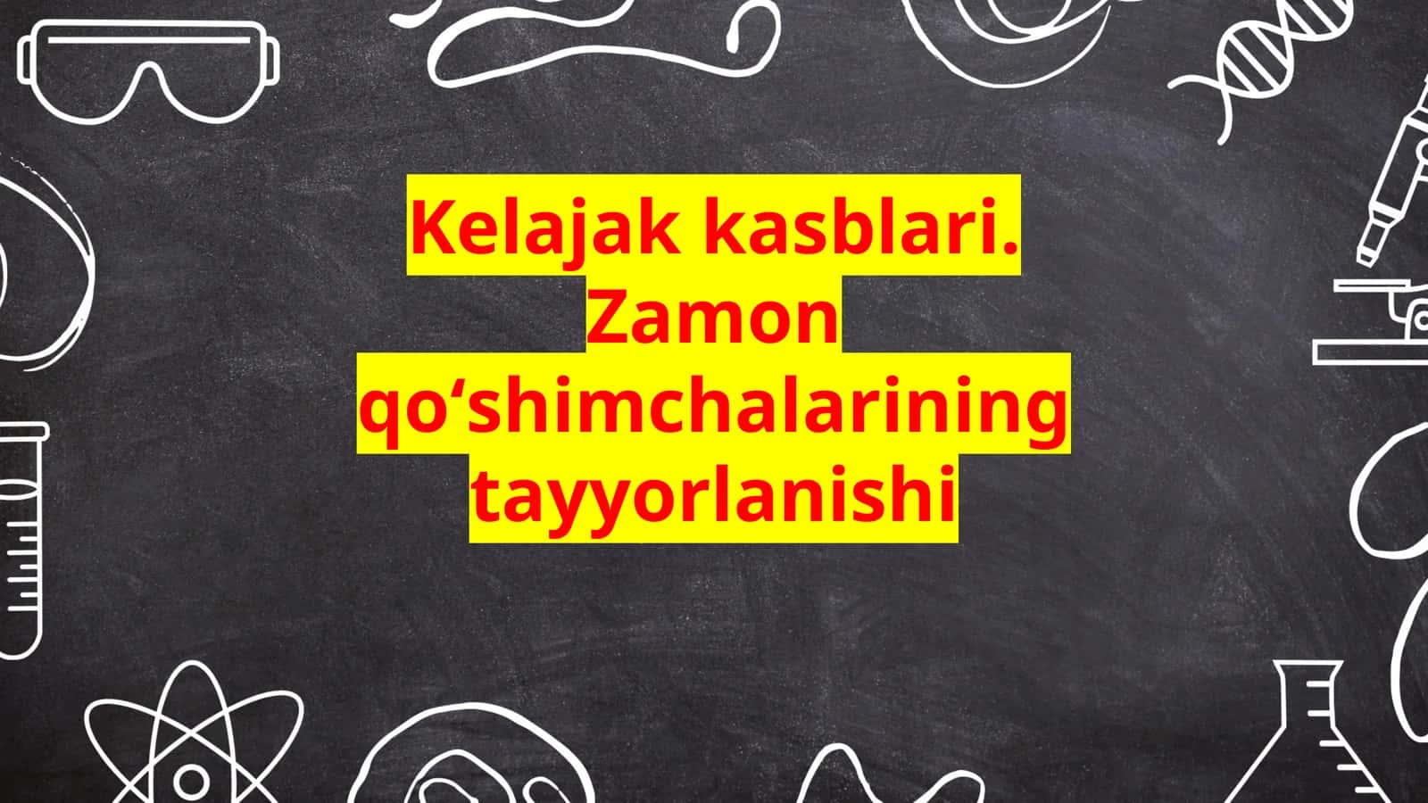 Kelajak kasblari. Zamon qoʻshimchalarining tayyorlanishi 1