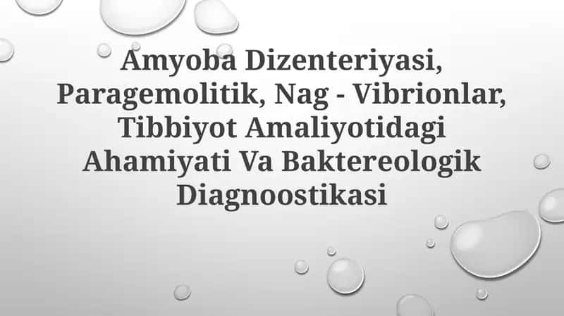 Amyoba Dizenteriyasi, Paragemolitik, Nag - Vibrionlar, Tibbiyot Amaliyotidagi Ahamiyati VaBaktereologikDiagnoostikasi 1