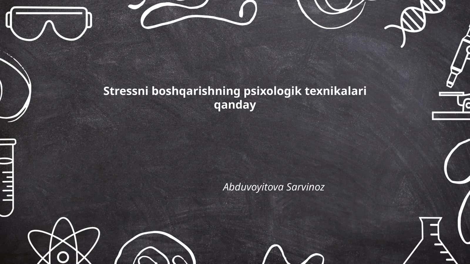 Stressni boshqarishning psixologik texnikalari qanday 1