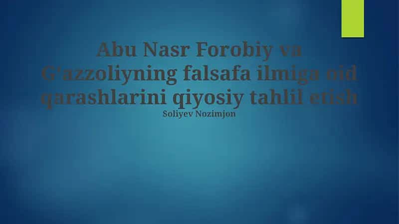 Al-Farobiy va G'azzoliyning falsafa ilmiga oid qarashlarini qiyosiy tahlil etish 1