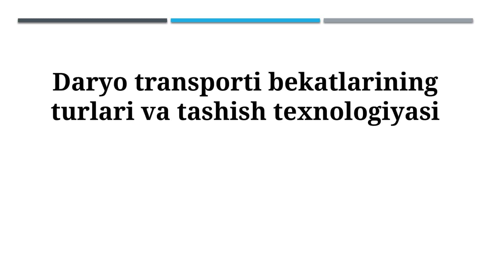 Daryo transporti bekatlarining turlari va tashish texnologiyasi 1