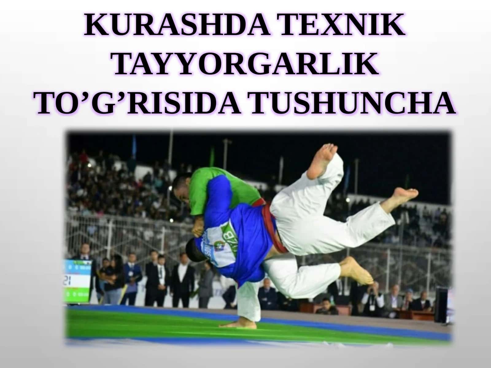 KURASHDA TEXNIK TAYYORGARLIK TO’G’RISIDA TUSHUNCHA 1