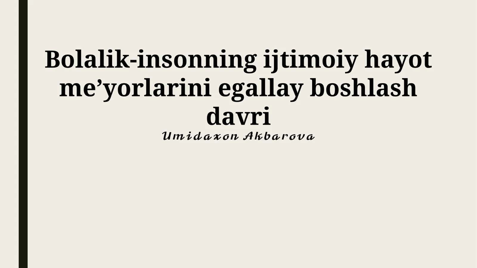 Bolalik-insonning ijtimoiy hayot meʼyorlarini egallay boshlash davri 1