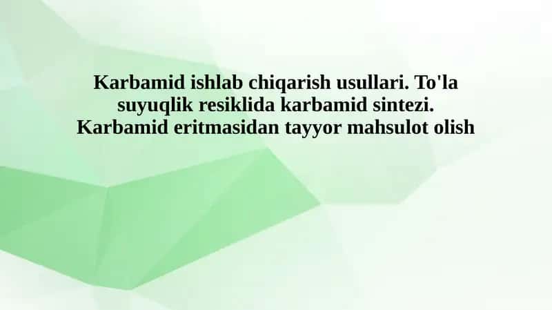 Karbamid ishlab chiqarish usullari. To'la suyuqlik resiklida karbamid sintezi. Karbamid eritmasidan tayyor mahsulot olish 1