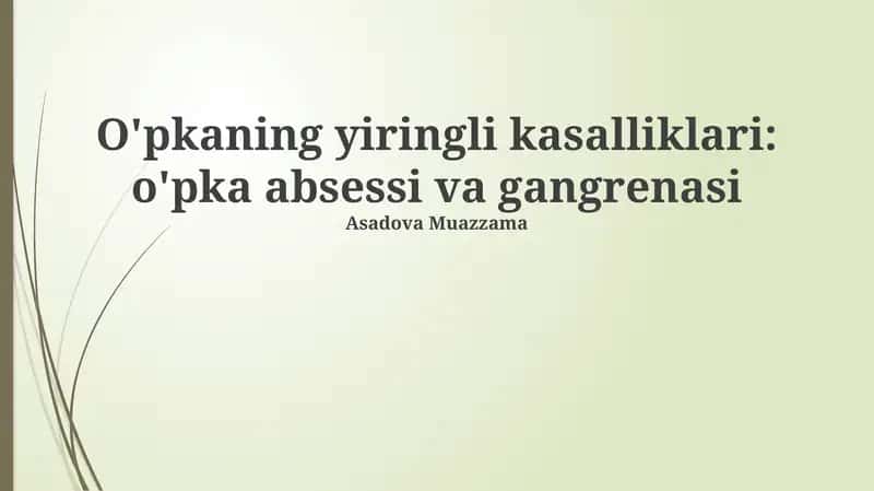 O'pkaning yiringli kasalliklari: o'pka absessi va gangrenasi 1