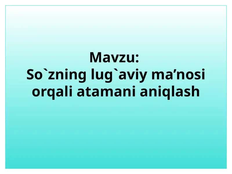 So'zning lug'aviy ma'nosi orqali atamani aniqlash 1