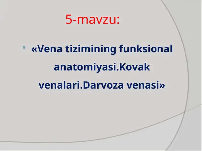 Vena tizimining funksional anatomiyasi.Kovak venalari.Darvoza venasi 1