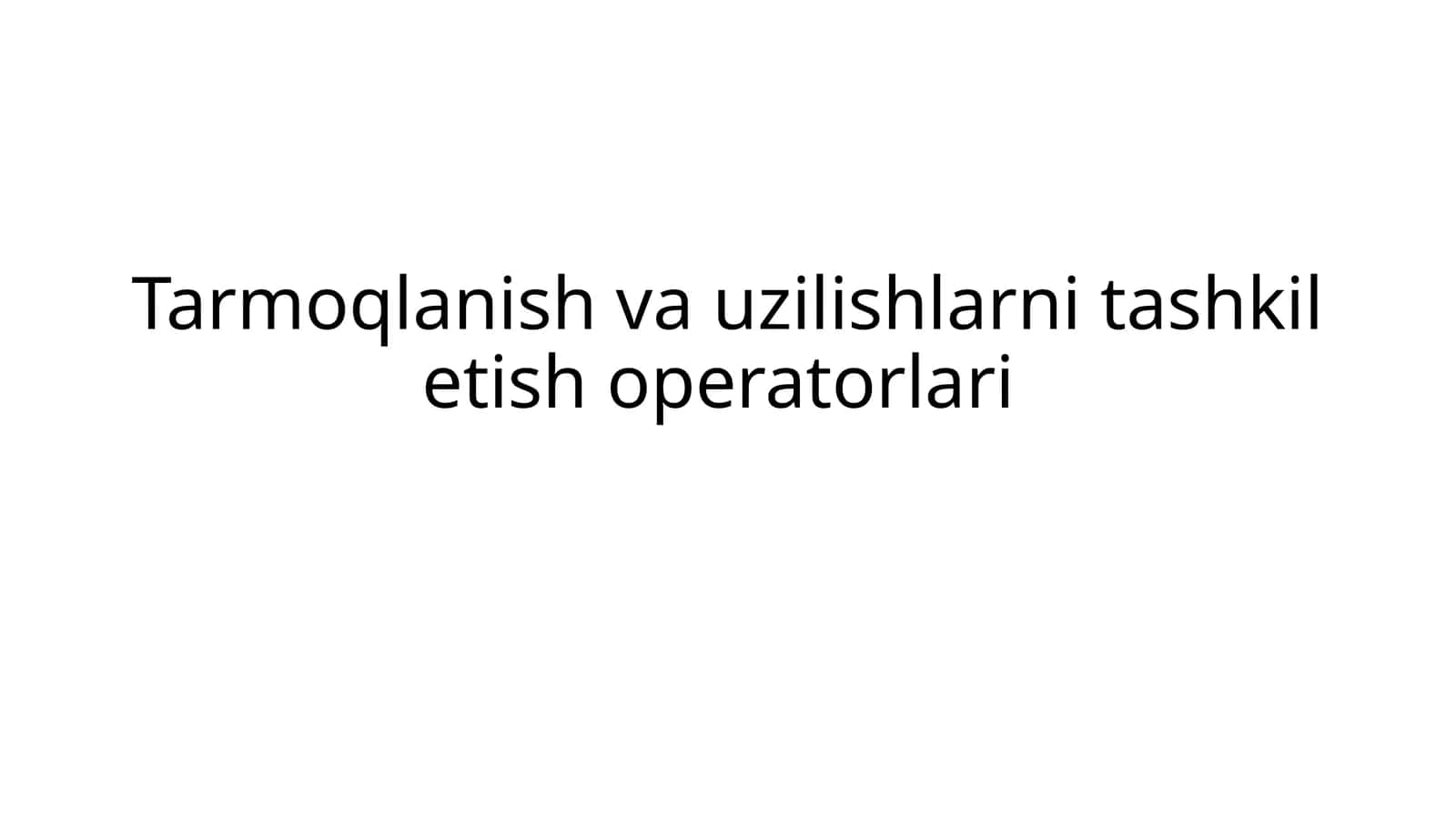 Tarmoqlanish va uzilishlarni tashkil etish operatorlari 1