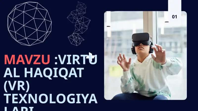 VIRTUAL HAQIQAT (VR) TEXNOLOGIYALARI 1