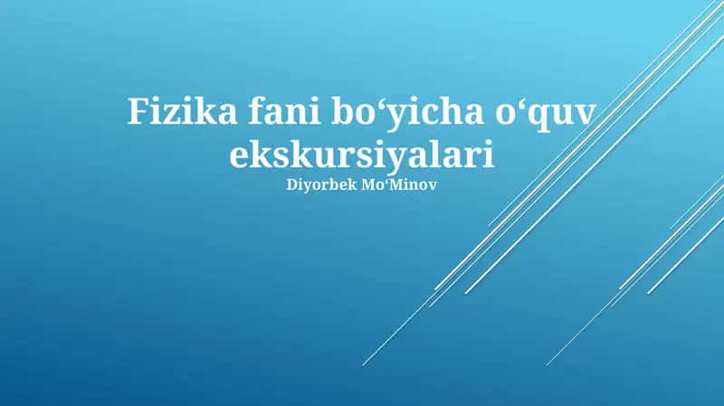 Fizika fani boʻyicha oʻquv ekskursiyalari 1