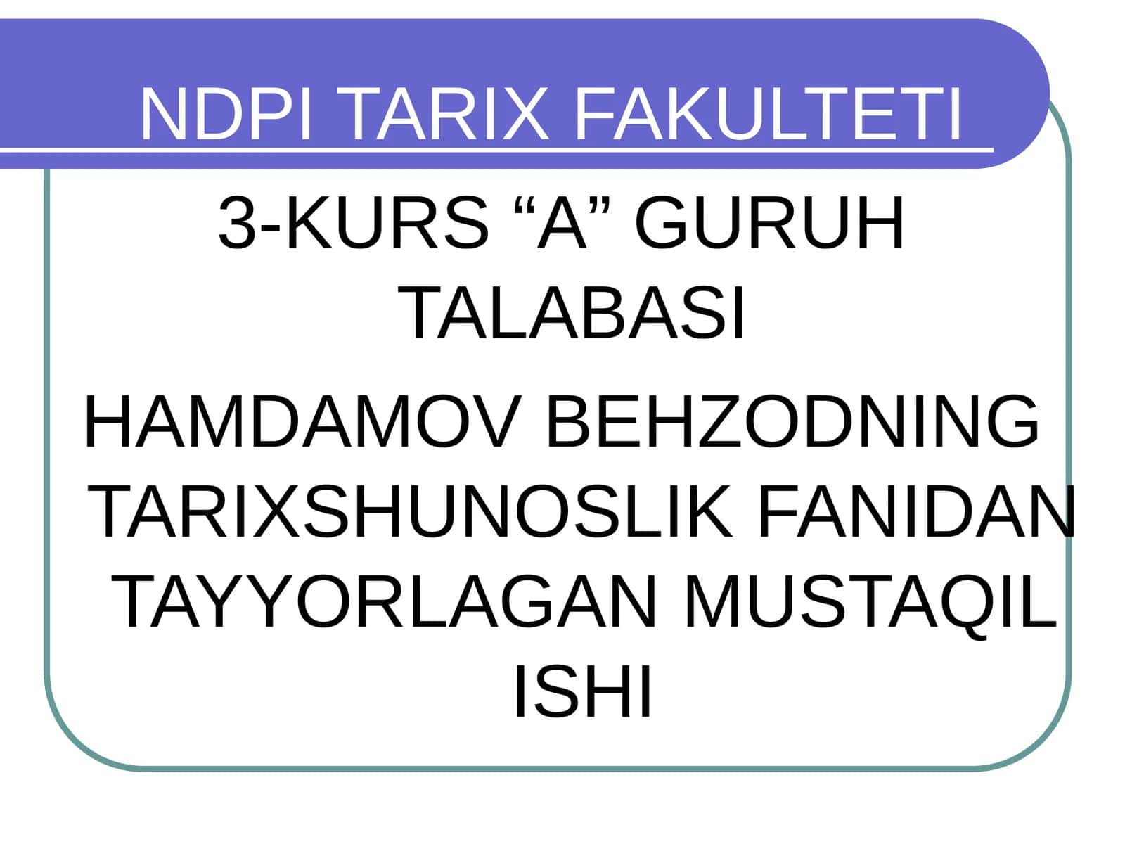 NDPI TARIX FAKULTETI 3-KURS "A" GURUH TALABASI 1