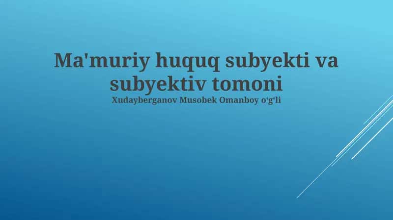Ma'muriy huquq subyekti va subyektiv tomoni 1