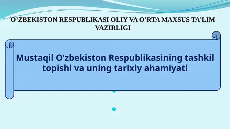 Mustaqil O‘zbekiston Respublikasining tashkil topishi va uning tarixiy ahamiyati 1