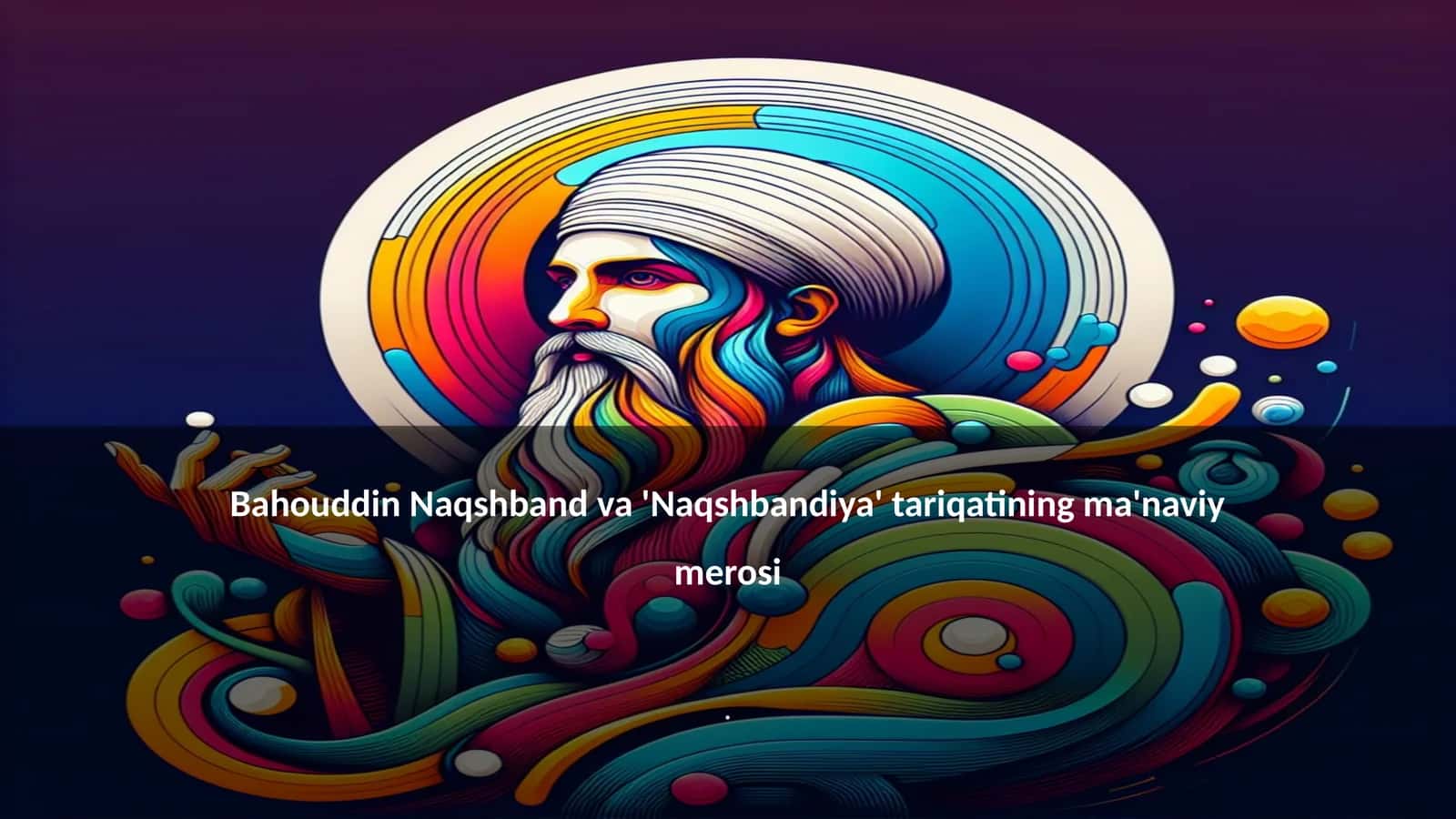 Bahouddin Naqshband va 'Naqshbandiya' tariqatining ma'naviy merosi 1
