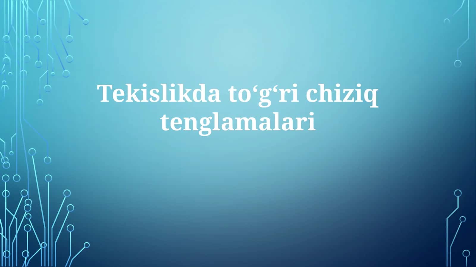 Tekislikdatoʻgʻrichiziqtenglamalari 1