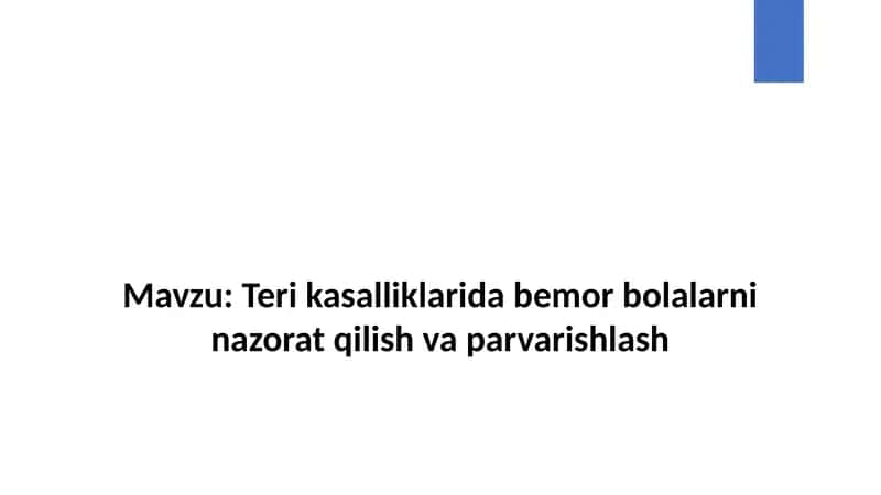 Teri kasalliklarida bemor bolalarni nazorat qilish va parvarishlash 1