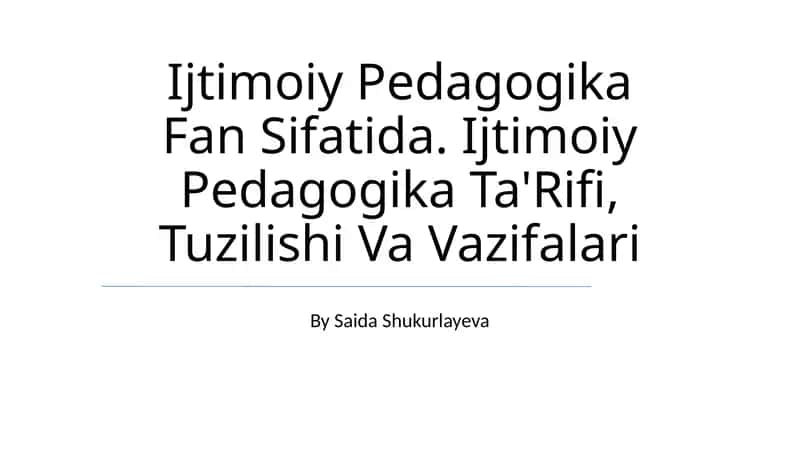 Ijtimoiy Pedagogika Fan Sifatida. Ijtimoiy Pedagogika Ta'Rifi, Tuzilishi Va Vazifalari 1