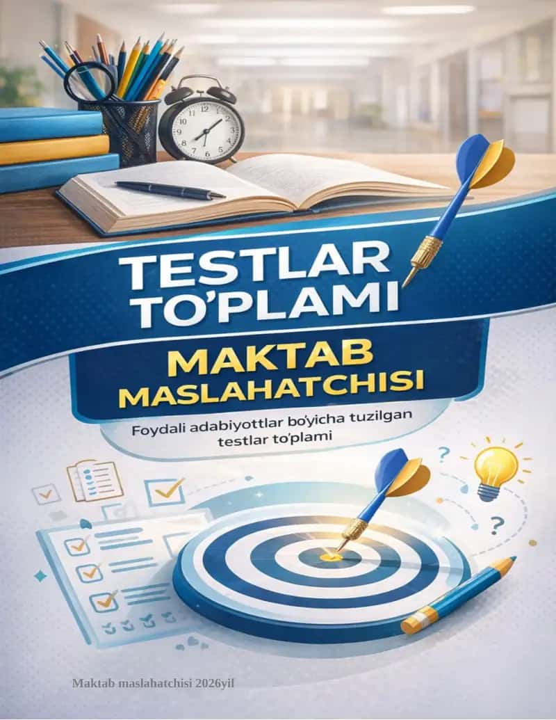Maktab maslahatchisi test to'plami 2026yil 1