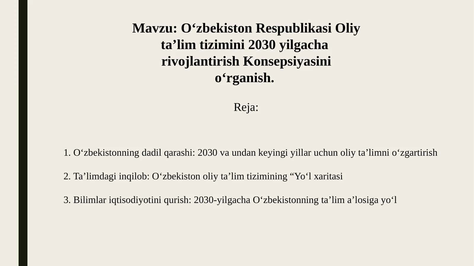 O‘zbekiston Respublikasi Oliy ta’lim tizimini 2030 yilgacha  rivojlantirish Konsepsiyasini o‘rganish. 1