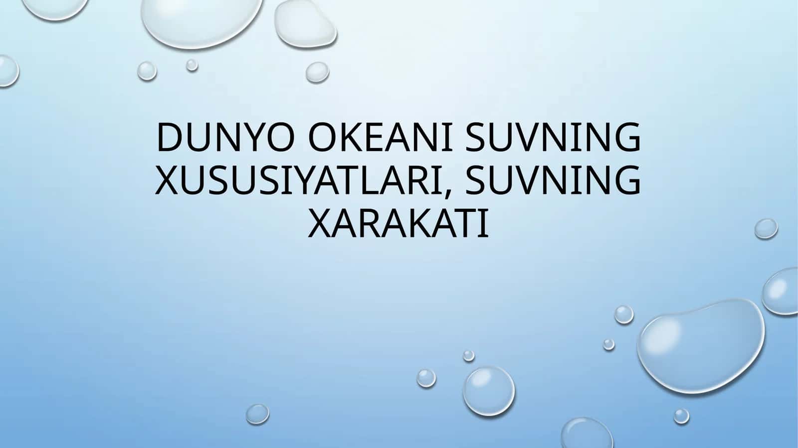 DUNYO OKEANI SUVNING XUSUSIYATLARI, SUVNING XARAKATI 1