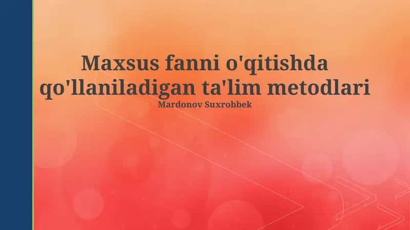 Maxsus fanni o'qitishda qo'llaniladigan ta'lim metodlari 1