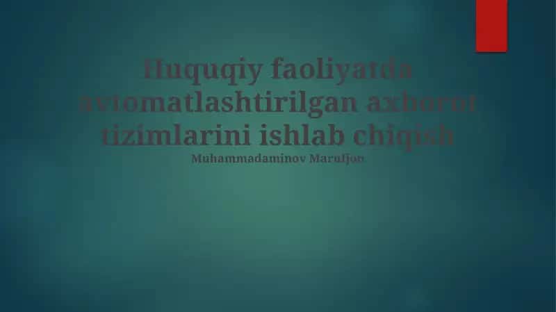 Huquqiy faoliyatda avtomatlashtirilgan axborot tizimlarini ishlab chiqish 1