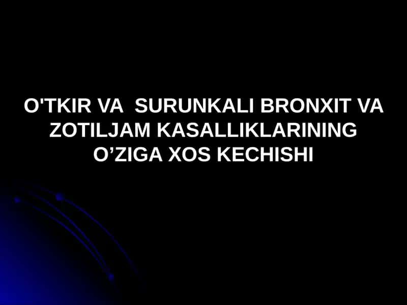 O'TKIR VA  SURUNKALI BRONXIT VA ZOTILJAM KASALLIKLARINING O’ZIGA XOS KECHISHI 1