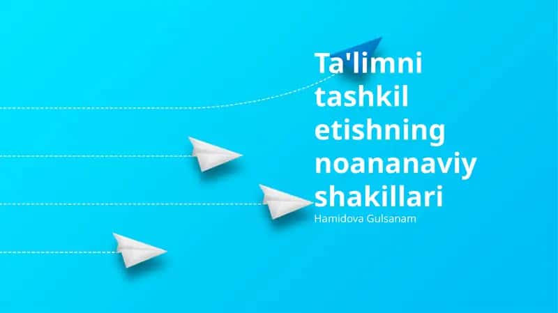 Noan'anaviy Ta'lim Shakllari 1