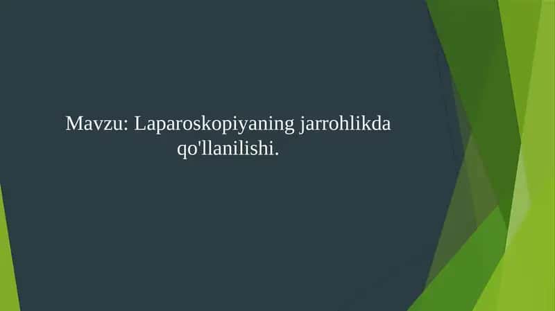 Laparoskopiyaning jarrohlikda qo'llanilishi. 1
