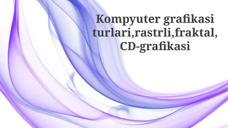 Kompyuter grafikasi turlari 1