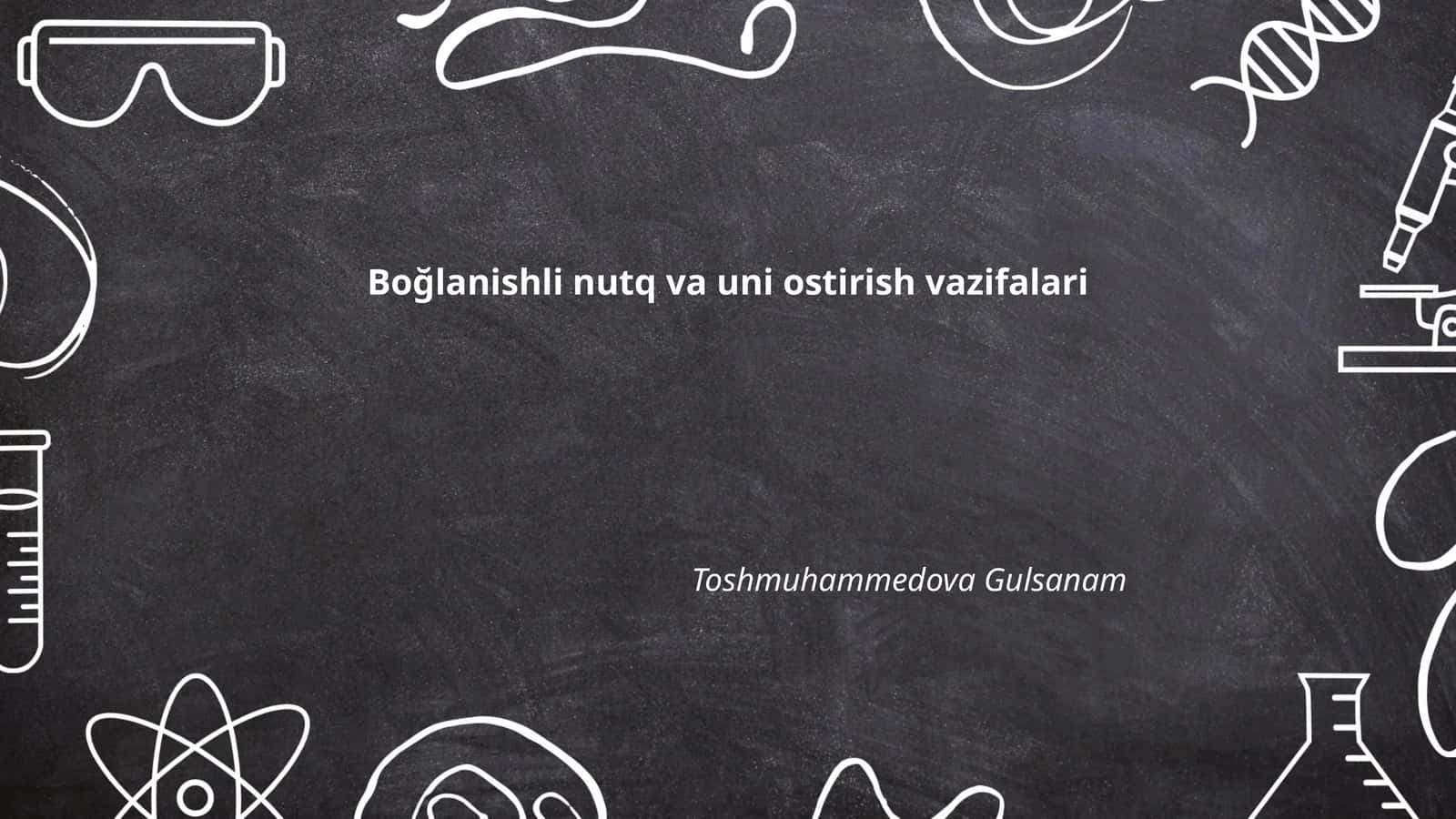 Boğlanishli nutq va uni ostirish vazifalari 1