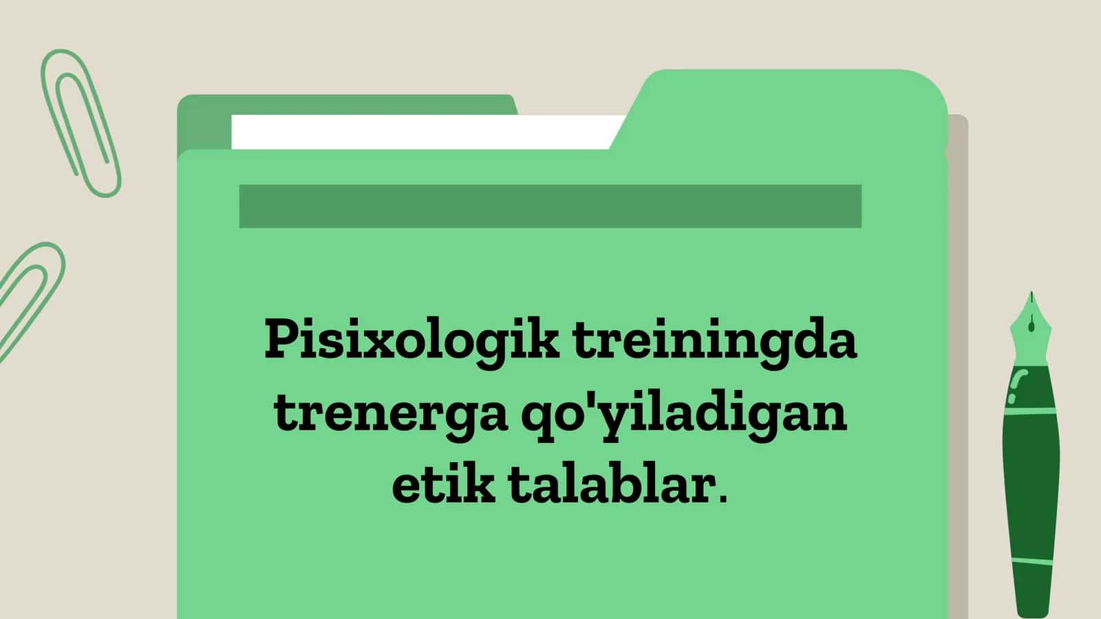 Pisixologik treiningda trenerga qo'yiladigan etik talablar 1