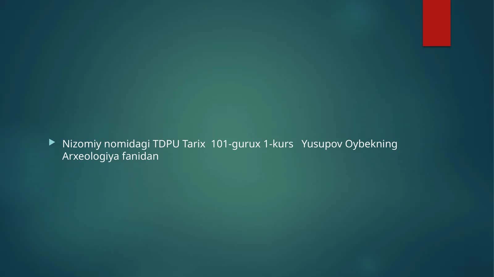 Nizomiy nomidagi TDPU Tarix 101-gurux 1-kurs Yusupov Oybekning Arxeologiya fanidan 1